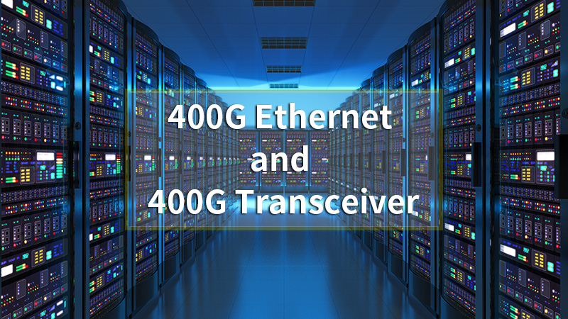 overview-of-400g-ethernet-and-400g-transceiver